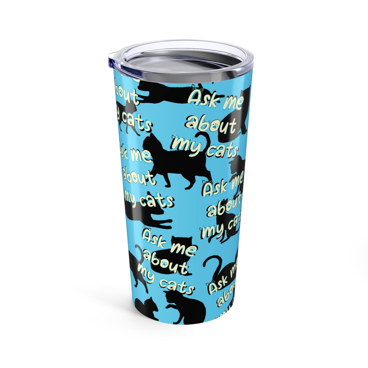 Ask me About my Cats Tumbler 20oz