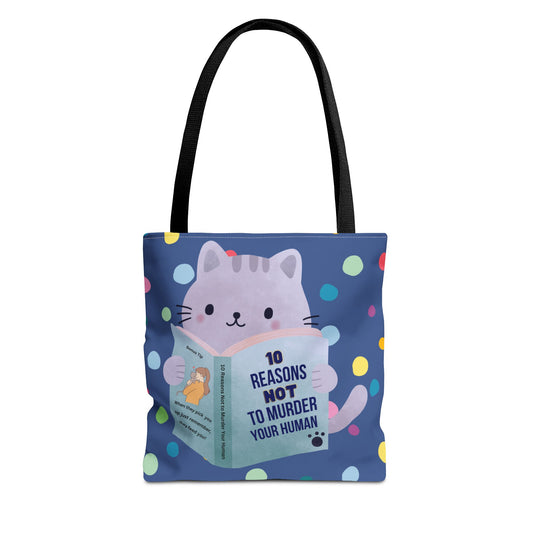 10 Reasons Not to Murder Your Human Tote Bag